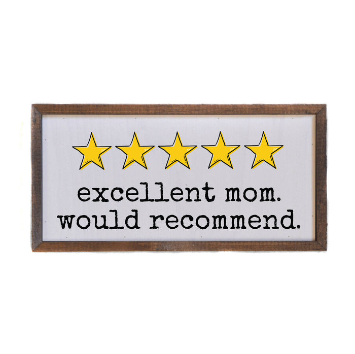 Excellent Mo Would Recommend Sign - Mothers Day Gifts