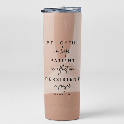 Be Joyful In Hope Romans 12:12 Bible Verse 20oz. Tumbler