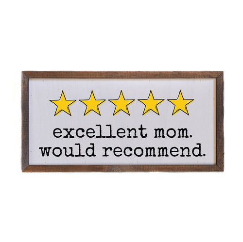 Excellent Mo Would Recommend Sign - Mothers Day Gifts
