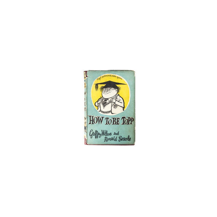 How to be Topp - The First Molesworth Book, 1954