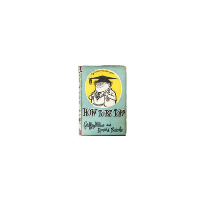 How to be Topp - The First Molesworth Book, 1954
