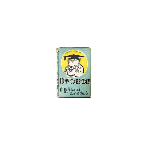 How to be Topp - The First Molesworth Book, 1954